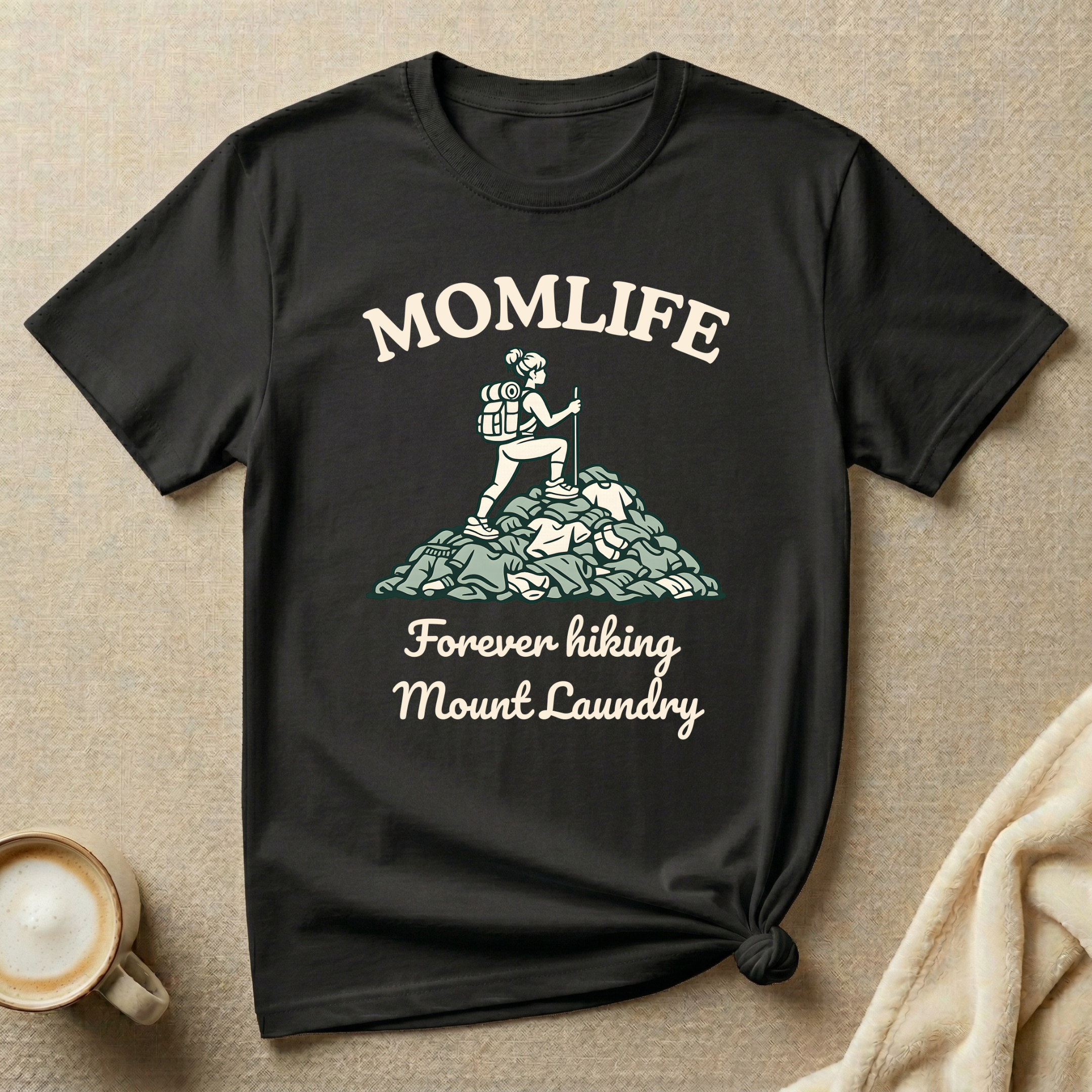 Forever Hiking Mount Laundry – Mom Life T-Shirt