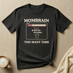 Mom Brain Too Many Tabs (Laundry) – Mom Life T-Shirt