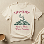 Forever Hiking Mount Laundry – Mom Life T-Shirt