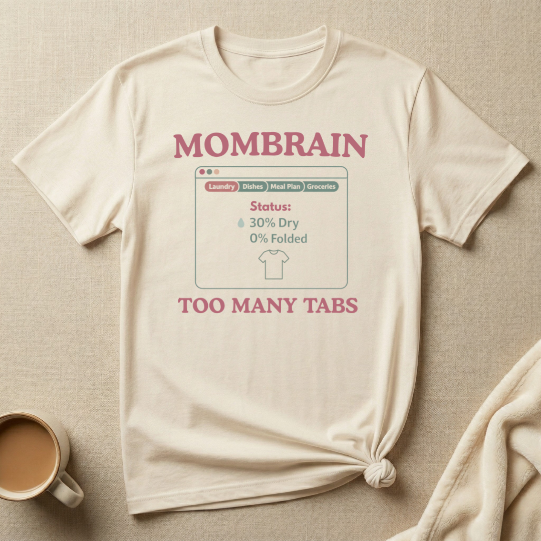 Mom Brain Too Many Tabs (Laundry) – Mom Life T-Shirt