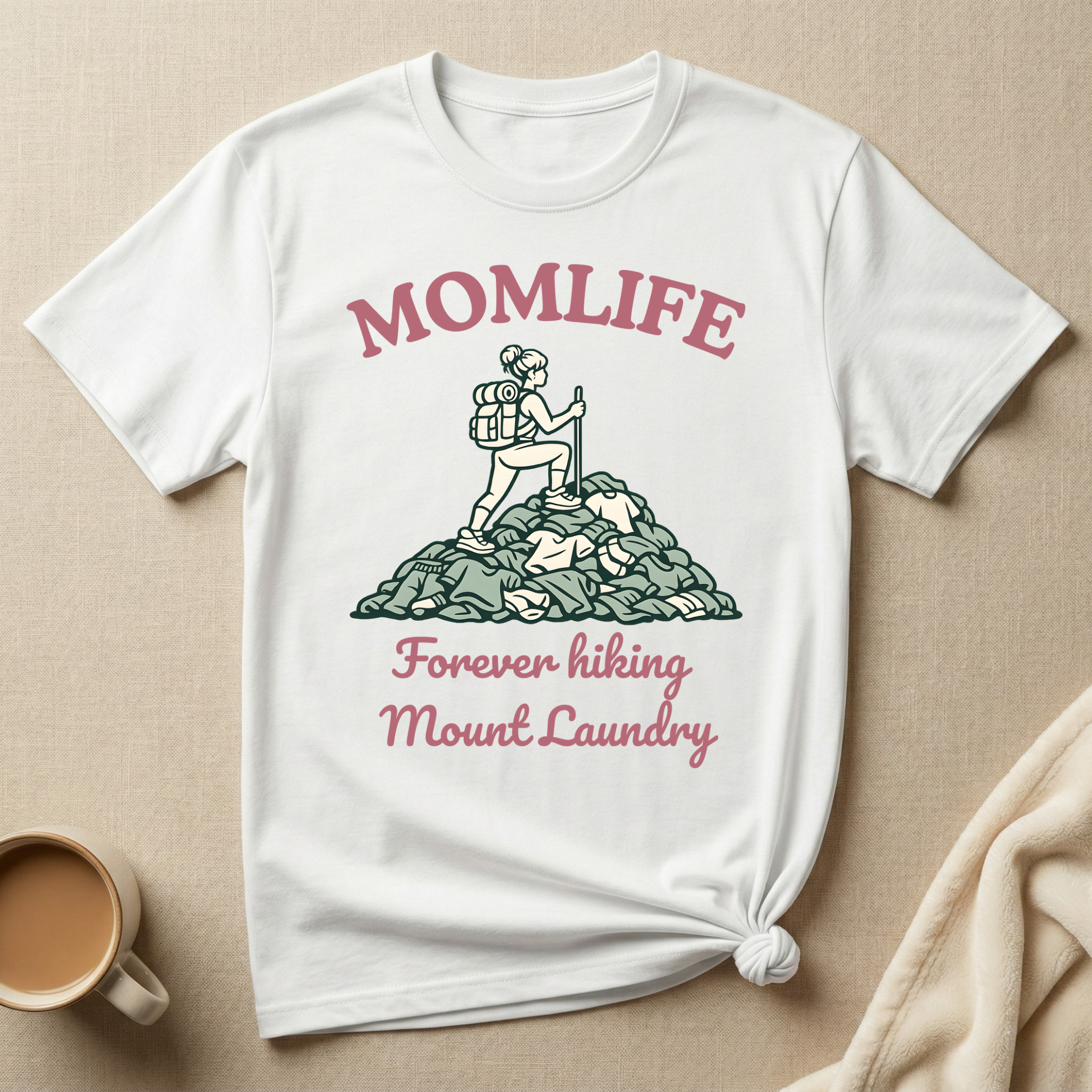 Forever Hiking Mount Laundry – Mom Life T-Shirt