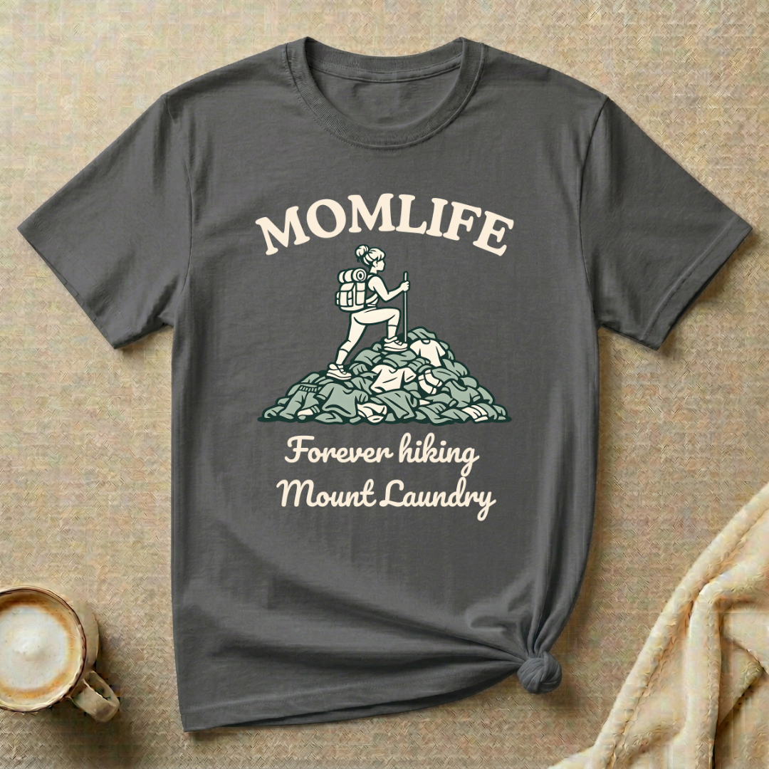 Forever Hiking Mount Laundry – Mom Life T-Shirt