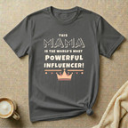 The World’s Most Powerful Influencer – Mom Life T-Shirt