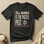 MAMA Puzzle Piece that Holds Everyone Together T-Shirt