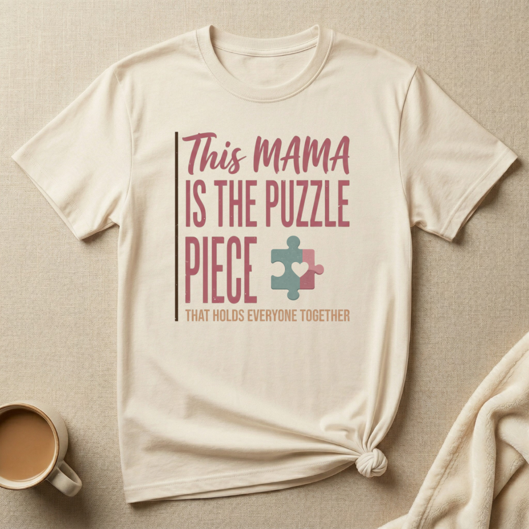 MAMA Puzzle Piece that Holds Everyone Together T-Shirt