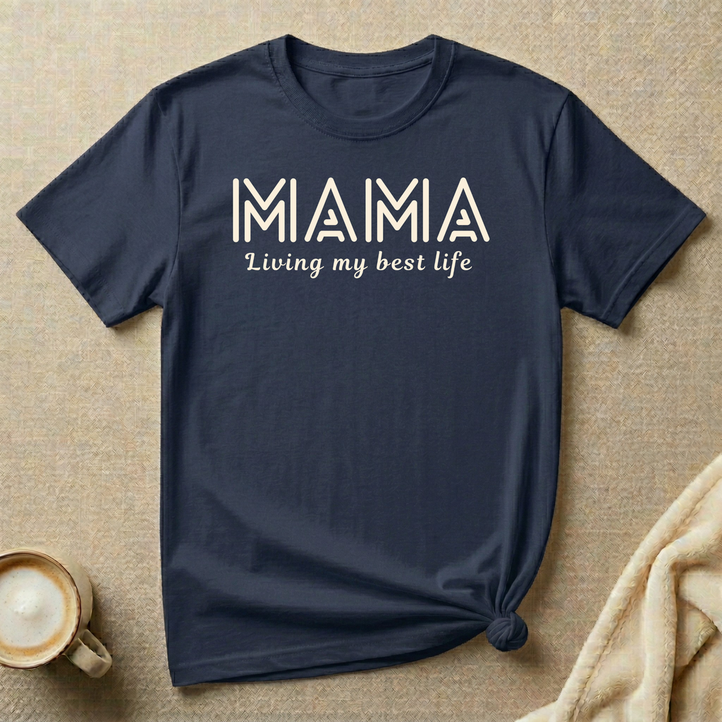 MAMA Living My Best Life T-Shirt
