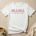 MAMA Living My Best Life T-Shirt
