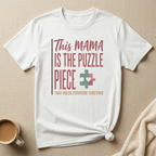 MAMA Puzzle Piece that Holds Everyone Together T-Shirt