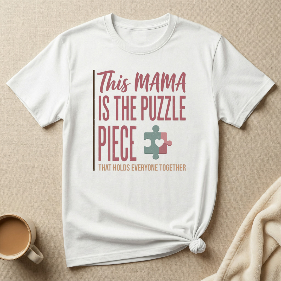 MAMA Puzzle Piece that Holds Everyone Together T-Shirt