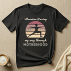 Warrior Posing My Way Through Motherhood – Mom Life T-Shirt