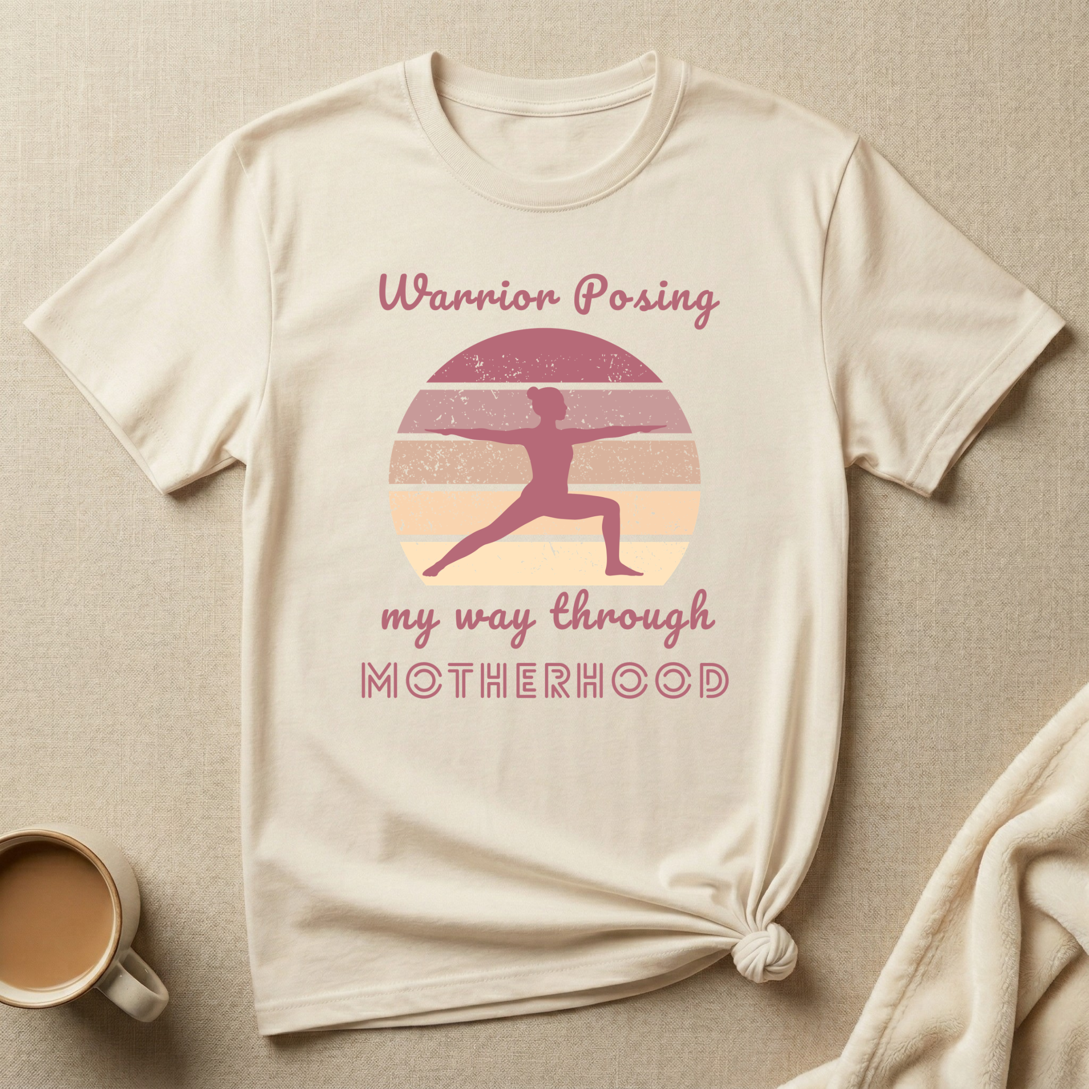 Warrior Posing My Way Through Motherhood – Mom Life T-Shirt