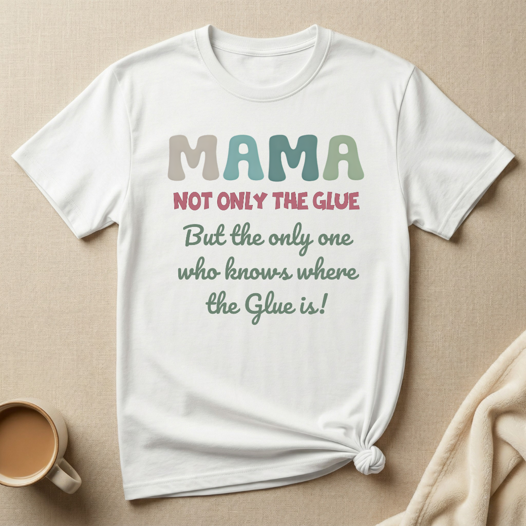 Not Only the Glue, only one who knows where it is T-shirt