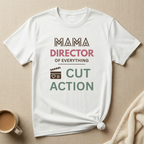 MAMA Director of Everything - Cut Action T-Shirt