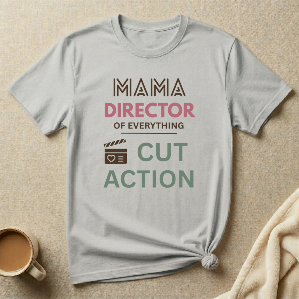 MAMA Director of Everything - Cut Action T-Shirt