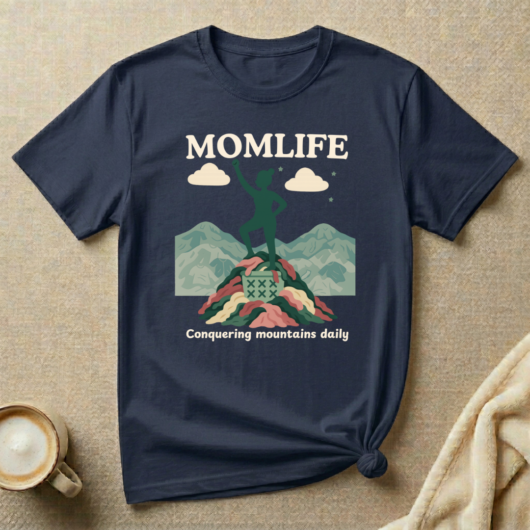 Conquering Mountains Daily – Mom Life T-Shirt